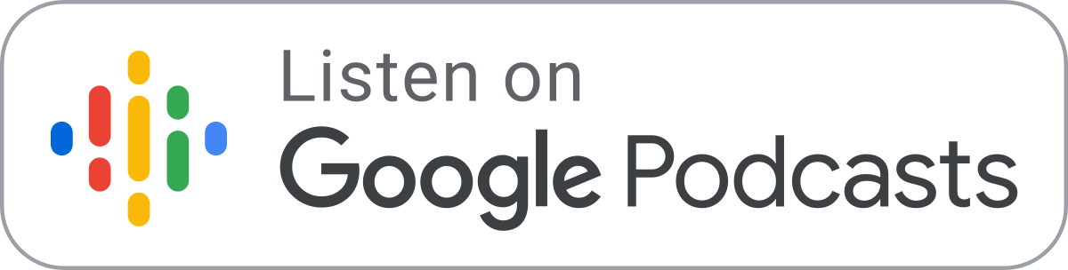 Listen on Google Podcasts badge