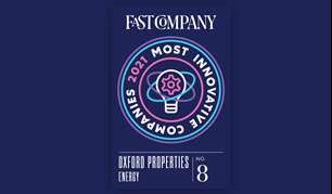 Oxford Properties Named to Fast Company’s Annual List of the World’s Most Innovative Companies for 2021